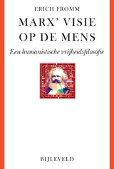 Marx' visie op de mens - Erich Fromm - 9789061315490