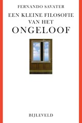 Een kleine filosofie van het ongeloof - Fernando Savater - 9789061317340
