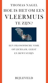 Hoe is het om een vleermuis te zijn? - Thomas Nagel - 9789061318323