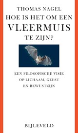 Hoe is het om een vleermuis te zijn? - Thomas Nagel - 9789061318354