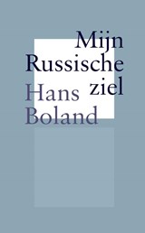 Mijn Russische ziel - Hans Boland - 9789061433989