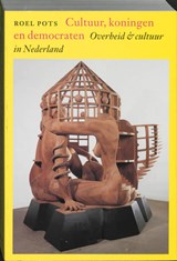 Cultuur, koningen en democraten - R. Pots - 9789061685920