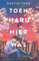 Toen Haru hier was - Dustin Thao - 9789062224531