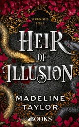Heir of illusion - Madeline Taylor - 9789062227792