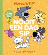 Woezel & Pip: Nooit een dag sip - Woezel & Pip - 9789062227808