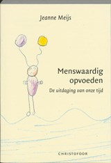 Menswaardig opvoeden - J. Meijs - 9789062387663
