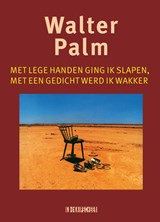 Met lege handen ging ik slapen, met een gedicht werd ik wakker - Walter Palm - 9789062655373