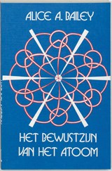 Het bewustzijn van het atoom - A.A. Bailey - 9789062715039