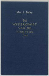 De wederkomst van de Christus - A.A. Bailey - 9789062716647