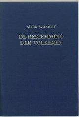 De bestemming der volkeren - A.A. Bailey - 9789062717194