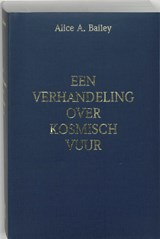 Een verhandeling over Kosmisch vuur - A.A. Bailey - 9789062718894