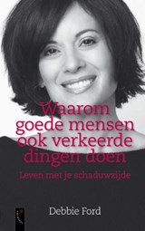 Waarom goede mensen ook verkeerde dingen doen - FORD, D. - 9789063053871