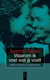 Waarom ik voel wat jij voelt - BAUER, J. - 9789063054007