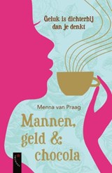 Mannen, geld & chocola - PRAAG, Menna van - 9789063055509