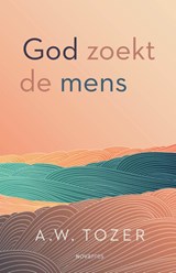 God zoekt de mens - A.W. Tozer - 9789063183394