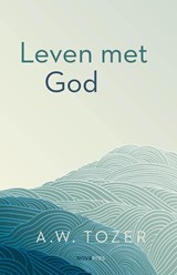 Leven met God - A.W. Tozer - 9789063183424