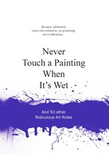 Never touch a painting when it's wet - Anneloes van Gaalen - 9789063692803