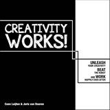 Creativity Works! - Coen Luijten ; Joris van Dooren - 9789063695064