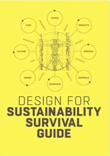 Design for Sustainability Survival Guide - Conny Bakker ; Ed van Hinte ; Yvo Zijlstra - 9789063696399