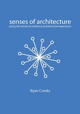 Senses of Architecture - Ryan Crooks - 9789063697242