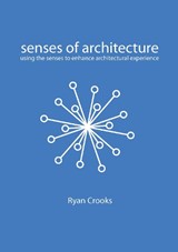 Senses of Architecture - Ryan Crooks - 9789063697242
