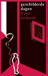 Geschilderde dagen - Frans Strijards - 9789064038228