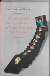 De grote mythen uit de geschiedenis van België, Vlaanderen en Wallonië -  - 9789064459788