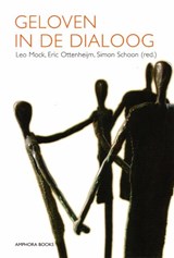 Geloven in de dialoog - L. Mock ; S. Schoon ; E. Ottenheijm - 9789064460692