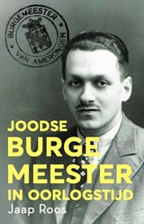 Joodse 'burgemeester' in oorlogstijd - Jaap Roos - 9789064461194