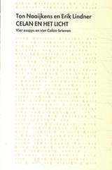 Celan en het licht - Paul Celan ; Ton Naaijkens ; Erik Lindner - 9789064461828