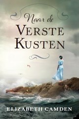 Naar de verste kusten - Elizabeth Camden - 9789064510618