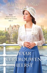 Waar vertrouwen heerst - Janette Oke ; Laurel Oke Logan - 9789064510809