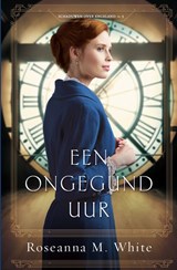 Een ongegund uur - Roseanna M. White - 9789064513725