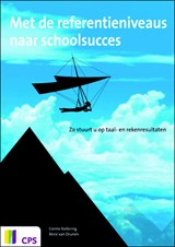 Met de referentieniveaus naar schoolsucces - Corine Ballering ; Rene van Drunen - 9789065086440