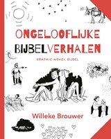 Ongelooflijke bijbelverhalen - Willeke Brouwer - 9789065394781