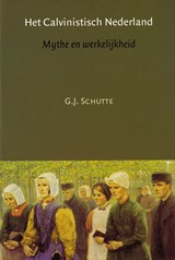 Het Calvinistisch Nederland - G.J. Schutte - 9789065506375