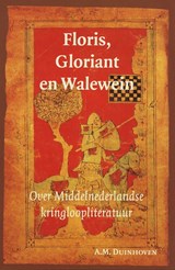 Floris, Gloriant en Walewein - A.M. Duinhoven - 9789065509000