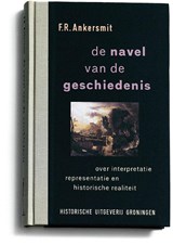 De navel van de geschiedenis - F.R. Ankersmit - 9789065541116