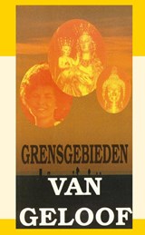 Grensgebieden van geloof - Baaren ; J.I. van Baaren - 9789066590748