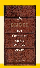De Bijbel: Het ontstaan en de waarde ervan - J.I. van Baaren - 9789066591226