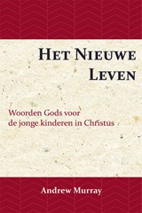 Het Nieuwe Leven - Andrew Murray - 9789066592513