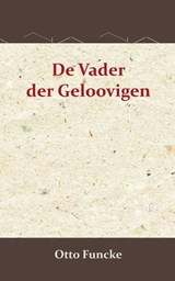 De vader der geloovigen - Otto Funcke - 9789066592780