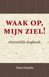 Waak op, mijn ziel! - Otto Funcke - 9789066592797