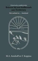 Brieven bij een badbezoek aan Norderney - M.A. Amshoff ; T. Koppius - 9789066595040