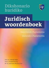 Juridisch woordenboek Nederlands-Papiamentu - Lodewijk Rogier ; Ronald Severing ; Annemarie Marchena-Slot - 9789066651050