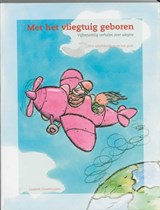 Met het vliegtuig geboren - L. Groenhuijsen - 9789066656512
