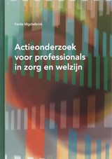 Actieonderzoek voor professionals in zorg en welzijn - F. Migchelbrink - 9789066658363