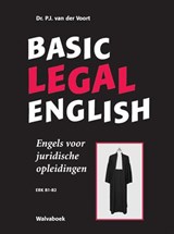 Basic legal English Engels voor juridische opleidingen- ERK B1-B2 - P.J. van der Voort - 9789066754089