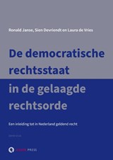 De democratische rechtsstaat in de gelaagde rechtsorde - Ronald Janse ; Sien Devriendt ; Laura De Vries - 9789067043755