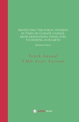 Protecting the Public Interest in Times of Climate Change: From Abandoning Fossil Fuel to Sharing our Earth - Joyeeta Gupta - 9789067043779